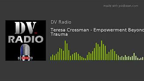 Teresa Crossman - Empowerment Beyond Trauma