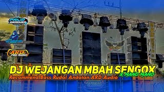 DJ MANO MANO X WEJANGAN MBAH SENGOX BASS BRUTAL ANDALAN ARD AUDIO