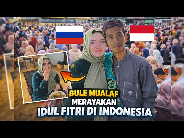 Bule Mualaf Merayakan Idul Fitri Di Indonesia | A convert Celebrating Eid In Indonesia