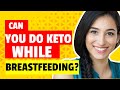 Can You Do Keto While Breastfeeding?