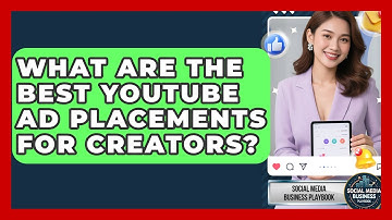 What Are The Best YouTube Ad Placements For Creators? - Social Media Business Playbook