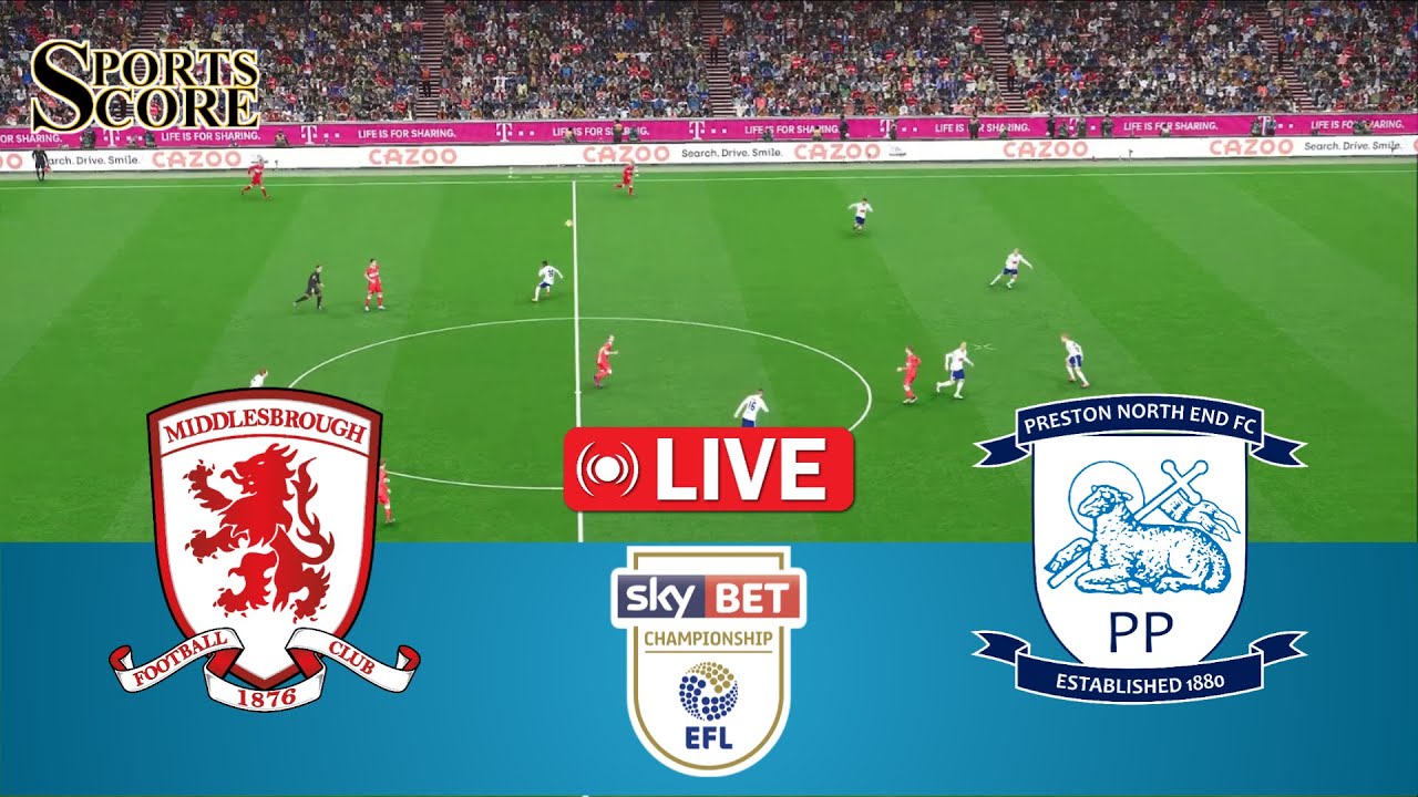 🔴 Live Middlesbrough vs Preston NE | England Championship 2026 | Full Match – Video Game Simulation