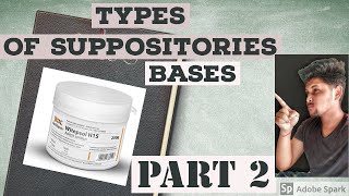Types of Suppository Bases | Part 2