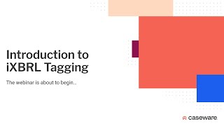 An Introduction to iXBRL Tagging - Introductory Webinar - 25th May 2022