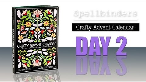 Crafty Advent Calendar 2025 Day 2 / Spellbinders