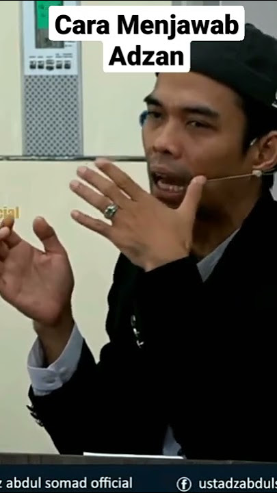 CARA MENJAWAB ADZAN - Ustadz Abdul Somad