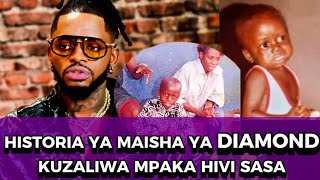 HISTORIA YA DIAMOND PLATNUMZ | Alivyo zaliwa mpaka hivi sasa | sababu za kuimba na kufanikiwa TAZAMA