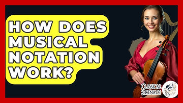How Does Musical Notation Work? - Classical Serenade