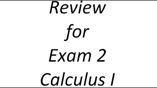 Review for Exam 2 Calculus I
