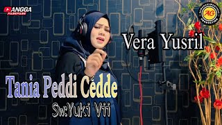 TANIA PEDDI CEDDE - VERA YUSRIL || SW.YUKI VII