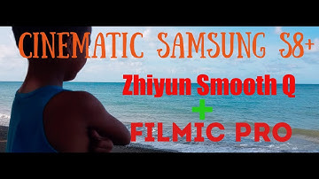 Cinematic Video Samsung S8+ with Zhiyun Smooth Q and Filmic Pro  (plus log gamma curve profile)