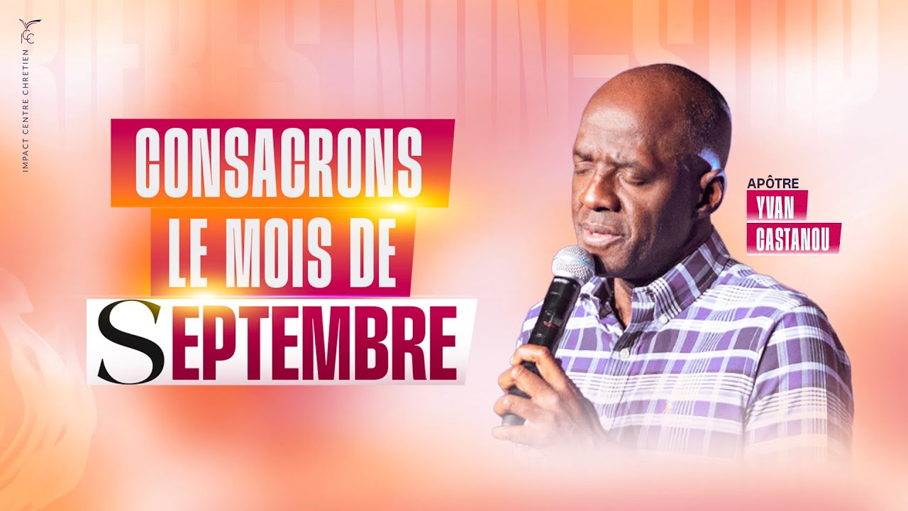 Consacrons le mois de septembre 2025 - Apôtre Yvan CASTANOU