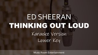 Thinking Out Loud - ED SHEERAN (Lower Key) Karaoke Songs With Lyrics