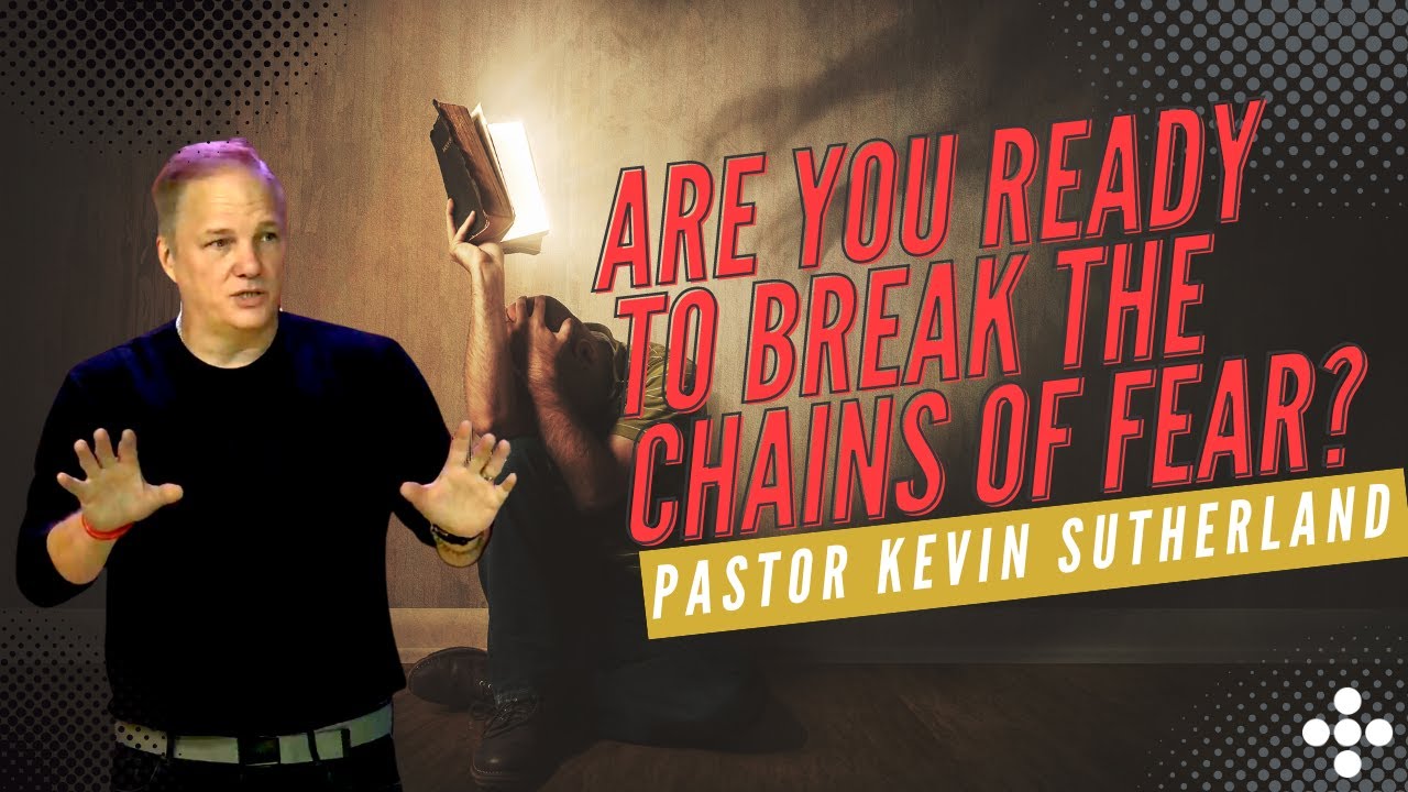 Breaking the Chains of Fear: Find Freedom in Faith