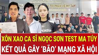 Nóng: Xôn xao ca sĩ Ngọc Sơn test ma túy, kết quả gây ‘bão’ mạng xã hội
