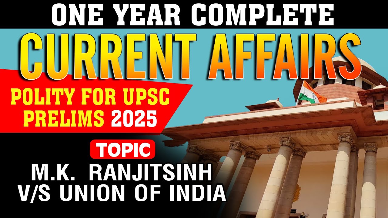 One Year Complete Current Affairs | Polity for UPSC Prelims 2025| M.K ...