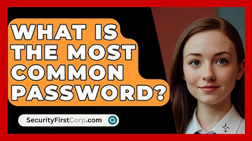 What Is The Most Common Password? - SecurityFirstCorp.com
