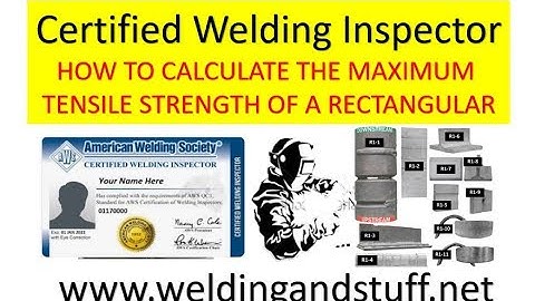 CWI 10 -  HOW TO CALCULATE THE MAXIMUM TENSILE STRENGTH OF A RECTANGULAR