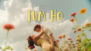 TUM HO - Official Lyrical Video | RIVAAN