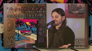 Nonplace - Origami Button (Carter Jones Vocal Performance)