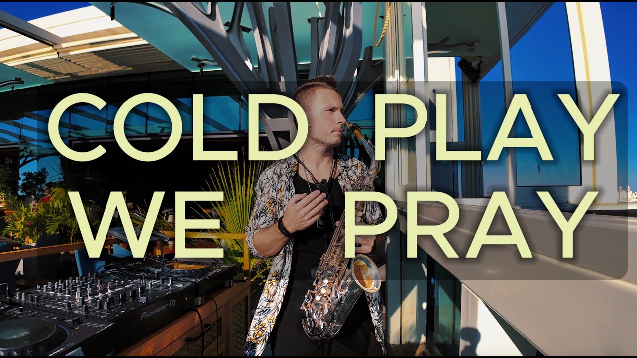 Coldplay - We Pray (Saxophone Dave Bo Version)