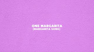 One Margarita (Margarita Song) Official Lyric Video