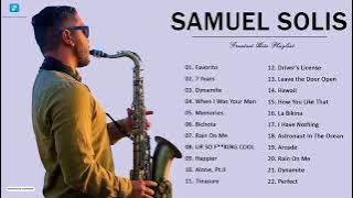SAMUEL SOLIS GREATEST HITS   BEST SONGS OF SAMUEL SOLIS 2021   SAXOPHONE FULL ALBUM
