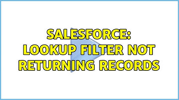 Salesforce: Lookup filter not returning records