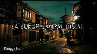 SA CUKUP SAMPAI DISINI | Lagu Timur