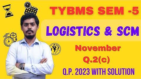 Logistics & SCM Q.P. With Solution l Q.2(C) l TYBMS SEM 5 l Mumbai University l Mukund Sir