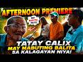 TATAY CALIX MAY MAGANDANG BALITA SA KALAGAYAN NIYA NGAYON!
