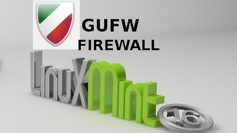 Install & enable GUFW Firewall in Linux Mint 16