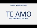 TE AMO - Calema & DJ Youcef (Arabic & English lyrics)