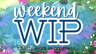 Sharing My Week & Actually Working on WIPs