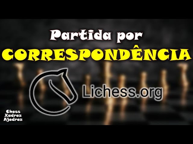 XADREZ - Tutorial Lichess - Partida Por Correspondência 