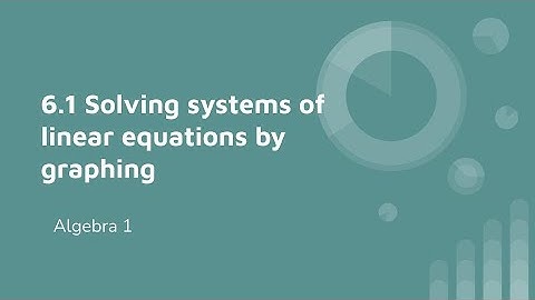 6.1 Solving linear systems by graphing