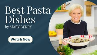 Mary Berry’s Best Pasta Recipes for Easy Dinners