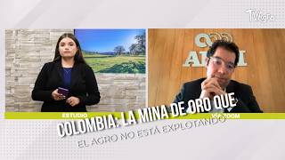 Colombia: La mina de oro que el agro no está explotando - TvAgro por Juan Gonzalo Angel