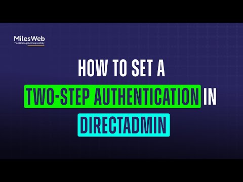 How to Set a Two-Step Authentication in DirectAdmin? | MilesWeb