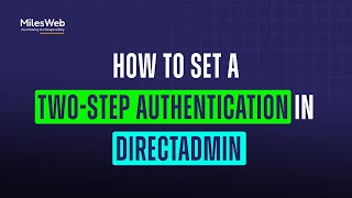 How to Set a Two-Step Authentication in DirectAdmin? | MilesWeb