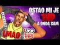 OSTAO MI JE 1HP A ONDA SAM... *LMAO CLICKBAIT HEHE*