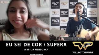 Eu sei de cor  -  Supera: Marília Mendonça (Wellington Paris - cover)