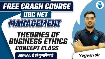 UGC NET Management | Business Ethics by Yogesh Sir | UGC NET 2024 Paper 2 JRFAdda