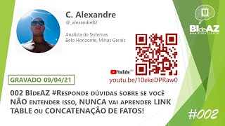 🟢 002 BIdeAZ #Responde dúvidas sobre NÃO entender isso, NUNCA aprenderá LINK TABLE ou CONCATENAÇÃO!