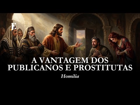 THE ADVANTAGE OF TAX COLLECTORS AND PROSTITUTES – Homily – 26th Sunday in Ordinary Time (2026) Mo...