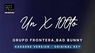 Un x100to  Bad Bunny, Grupo Frontera (Original Key Karaoke)  Piano Instrumental Cover with Lyrics