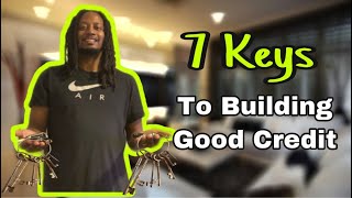7 Keys To Building Good Credit Key #2 of 7 (Credit Utilization/Credit Usage)