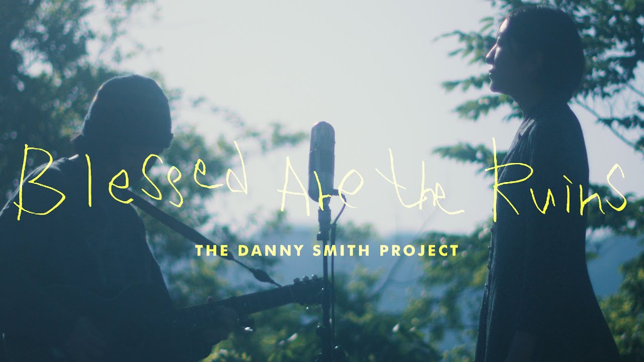 Blessed Are The Ruins - The Danny Smith Project (Official Video)