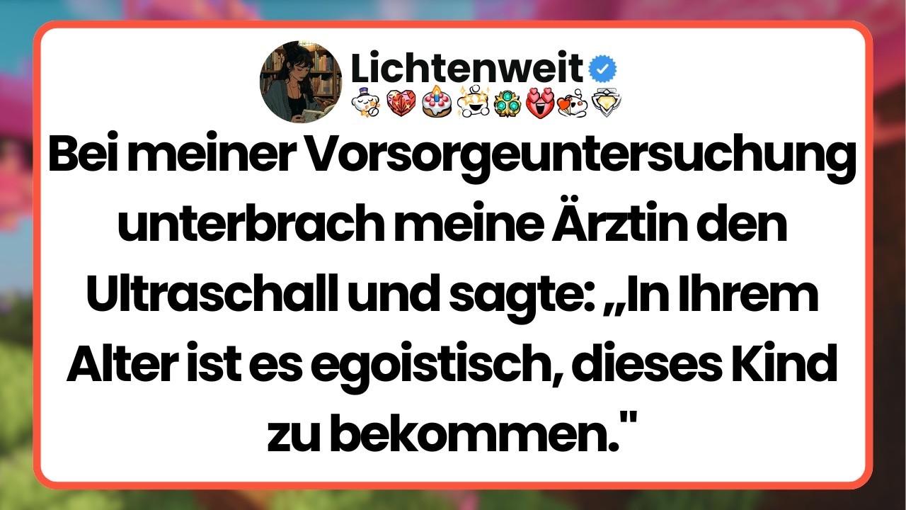 [Ganze Folge] Bei meiner Vorsorgeuntersuchung unterbrach meine Ärztin den Ultraschall und sagte