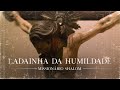 LADAINHA DA HUMILDADE | Missionário Shalom